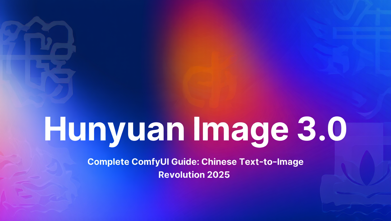 Hunyuan Image 3.0 Complete ComfyUI Guide: Chinese Text-to-Image Revolution 2025 - Tutorial tagged with ai-image-generation