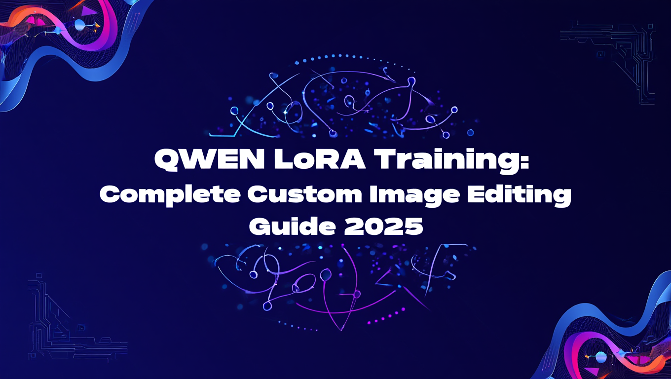 QWEN LoRA Training: Complete Custom Image Editing Guide 2025 - Tutorial tagged with lora-training