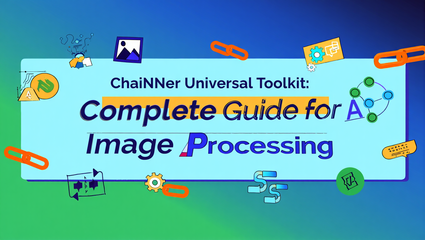ChaiNNer Universal Toolkit: Complete Guide for AI Image Processing - comfyui category tutorial