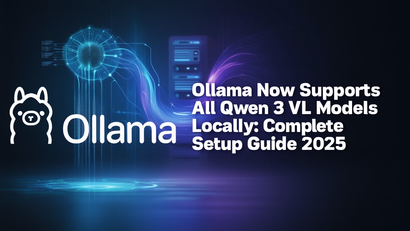 Ollama Now Supports All Qwen 3 VL Models Locally: Complete Setup Guide 2025 by Kevin - AI Image Generation tutorial