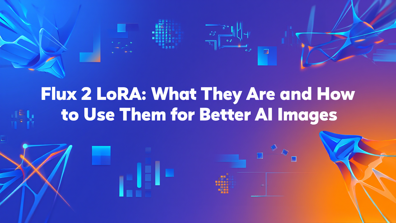 Flux 2 LoRA: What They Are and How to Use Them for Better AI Images - Tutorial tagged with ai-image-generation