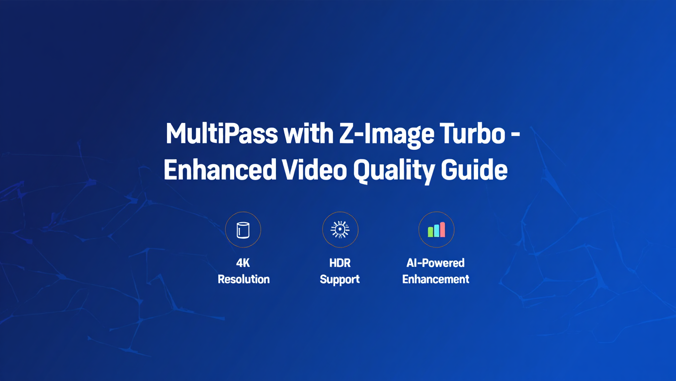 MultiPass with Z-Image Turbo - Enhanced Video Quality Guide - Tutorial tagged with ComfyUI